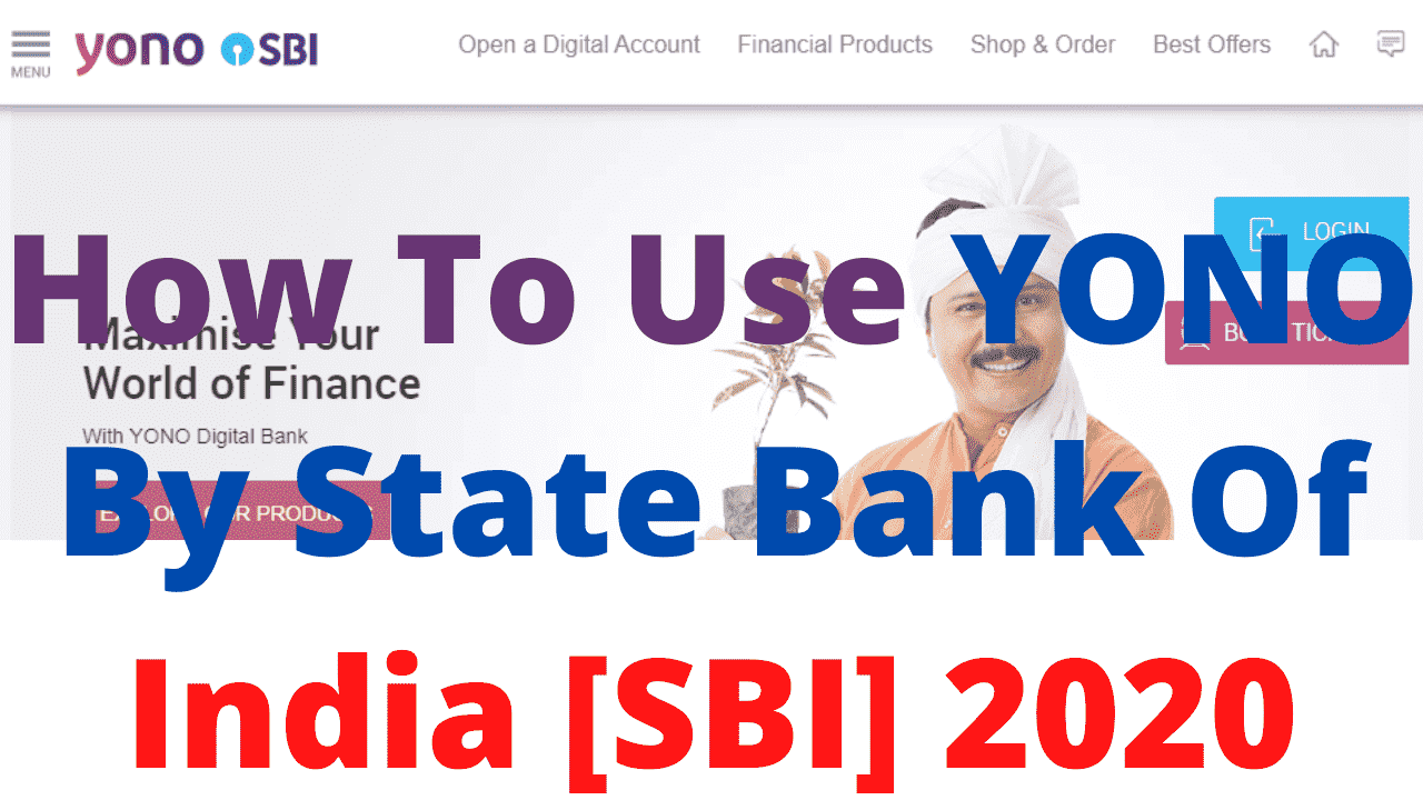 How To Use YONO By State Bank Of India [SBI] 2020
