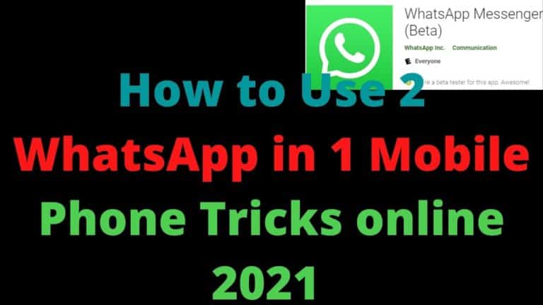 How to Use 2 WhatsApp in 1 Mobile Phone Tricks online 2021