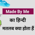 Made By Me Meaning In Hindi